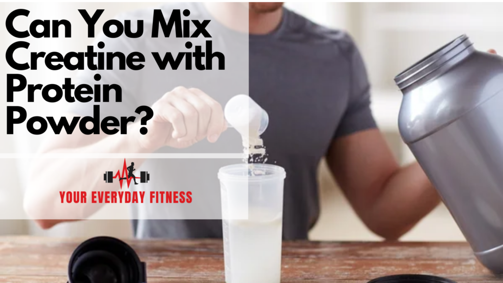 Can You Mix Creatine with Protein Powder?